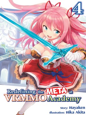 cover image of Redefining the META at VRMMO Academy, Volume 4
